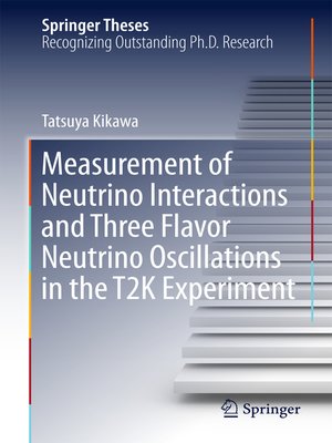 cover image of Measurement of Neutrino Interactions and Three Flavor Neutrino Oscillations in the T2K Experiment